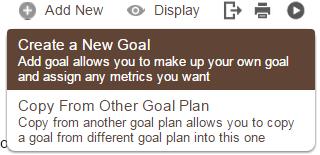 to view which data is currently displayed on the Goal Plan. Check or uncheck the desired boxes and click to change which information is displayed on the Goal Plan. CREATING NEW GOALS 1.