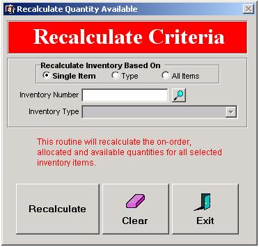 RECALCULATE QUANTITY AVAILABLE The Recalculate Quantity Available utility displayed in the figure below is used to recalculate the on-order, allocated and available quantities for the selected