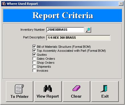 Where Used Report The Where Used Report Criteria form displayed below is retrieved by activating the PRINT pushbutton located in the Part History form (figure 7a.x).