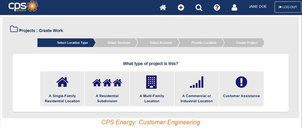 Projects : Create Work Page Select Location 1. Single-Family Residential Location (Builder, Individual Request, etc.) 2. Residential Subdivision Development (Developer) 3.