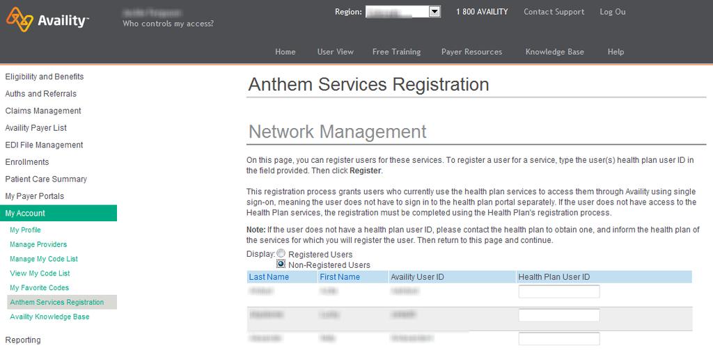 Anthem Services Registration: Registering an Availity User for Anthem Services Follow these steps: In the Availity portal, click