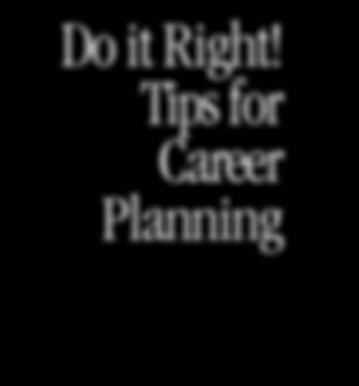 Do it Right! Tips for Career Planning When developing career plans with your young managers, keep the following points in mind: Millennials expect change.