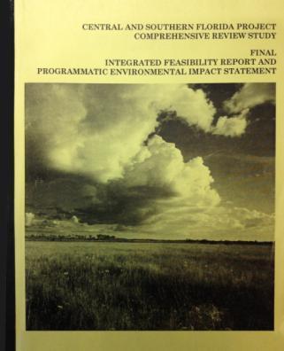 In the Beginning: Euphoria The Road to Comprehensive Everglades Restoration Plan (CERP) Authorization 1996 1997 1998 1999 2000 Feasibility Study