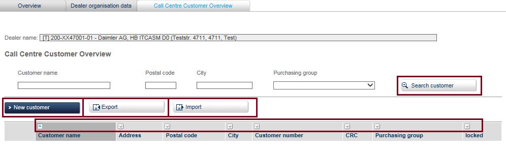 Information overview Dealer name: Name of the selected ordering operation. Call centre customer search: The call centre customer organization search screen.