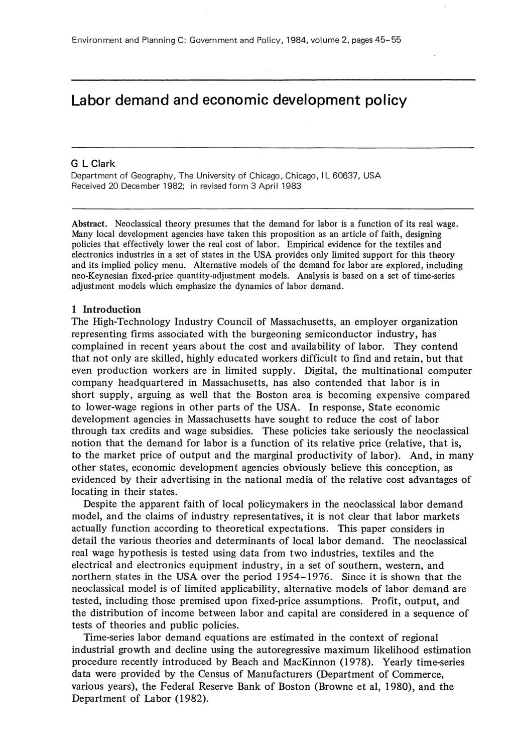 Environment and Planning C: Government and Policy, 1984, volume 2, pages 45-55 Labor demand and economic development policy G L Clark Department of Geography, The University of Chicago, Chicago, I L