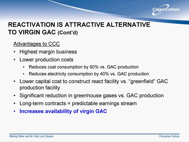 REACTIVATION IS ATT RACTIVE ALTERNATIVE TO VIRGIN GAC (Co nt'd) Advantages to CCC Highest marg in bu siness Lower p ro duction co sts Reduces coal consumptio n by 9 0% vs.