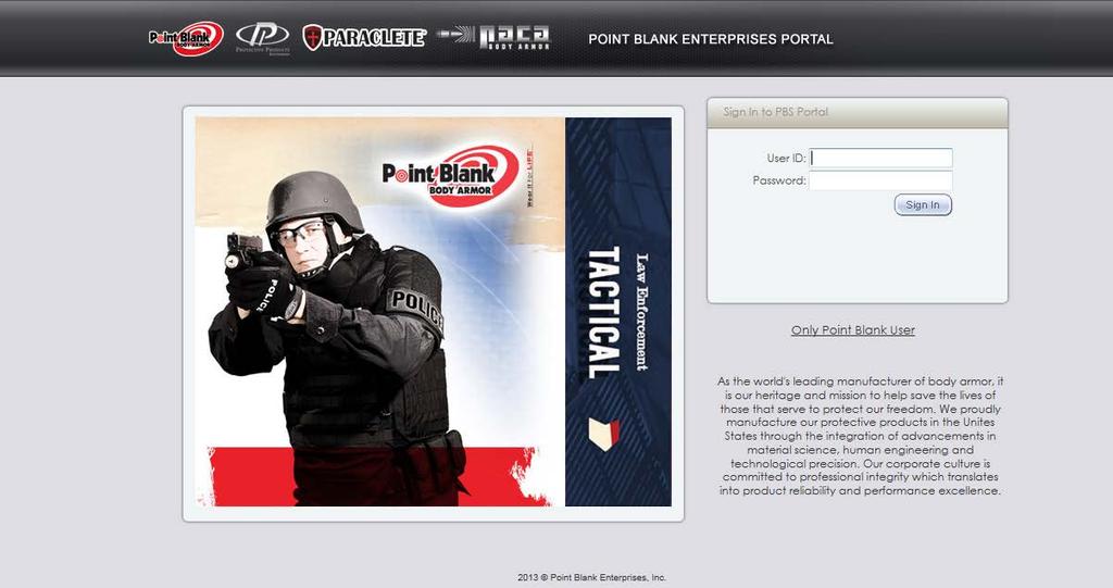 Accessing the Site: The Point Blank Distributors Portal is found at HTTP://sales.pbearmor.com. You will be brought to a secure site where you will see the login screen.