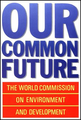 Brundtland commission 1983 Brought sustainability to the mainstream public Report of the World Commission on Environment and Development: "Sustainable development is development that meets the needs