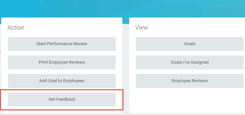 FEEDBACK ALL YEAR ROUND Manager Requested Feedback To get a broader perspective, managers also request and review feedback from the people who work with their employees, collected through Workday Get