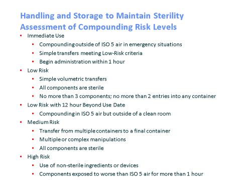 USP <797> - Compliance Challenges & Strategies High Risk Compounding Challenges Frequency of competency assessments Separate media fill assessment - twice a year Sterilization methods Completion of