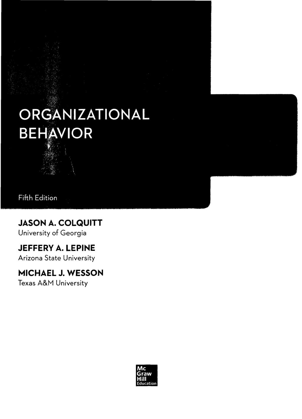 ORGANIZATIONAL BEHAVIOR % ' i..j. l j Fifth Edition JASON A.