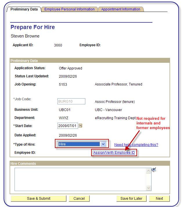 Prepare Applicant for Hire Complete required fields in Preliminary Data page. Verify that all non-updateable fields are correct. Start Date: override value if it has changed.