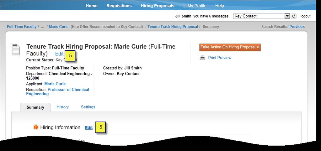 Select the Applicant Tracking module 2. Change role to Key Contact 3. Go to Hiring Proposals > Full-Time Faculty 4.