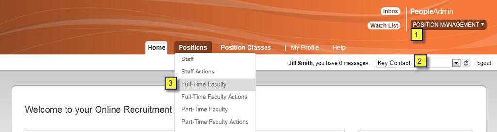 Steps to Create a new Full Time or Part Time Faculty Position 1. Go to Positions Module 2.