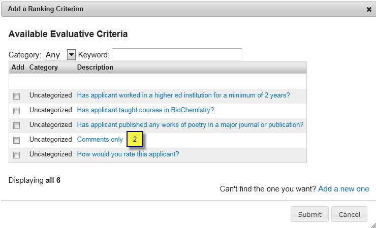 1) Press Add a Criterion 2) Select a Question, if any are available.