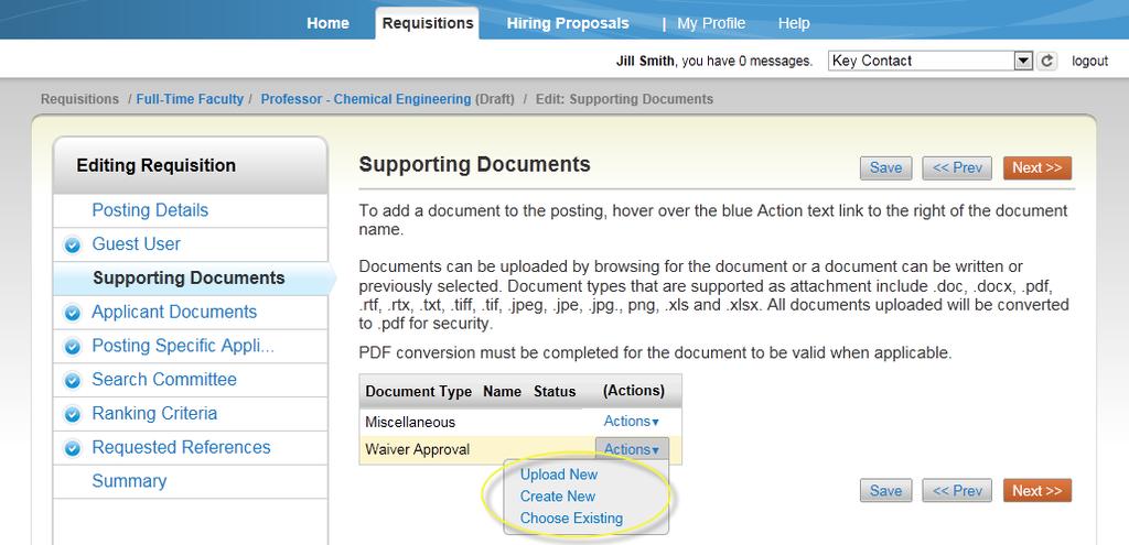 15. Supporting Documents Page: You may attach documents to this Posting (not visible to Applicants). Your choices in adding a document are: Upload New browse to a file on your computer an upload.