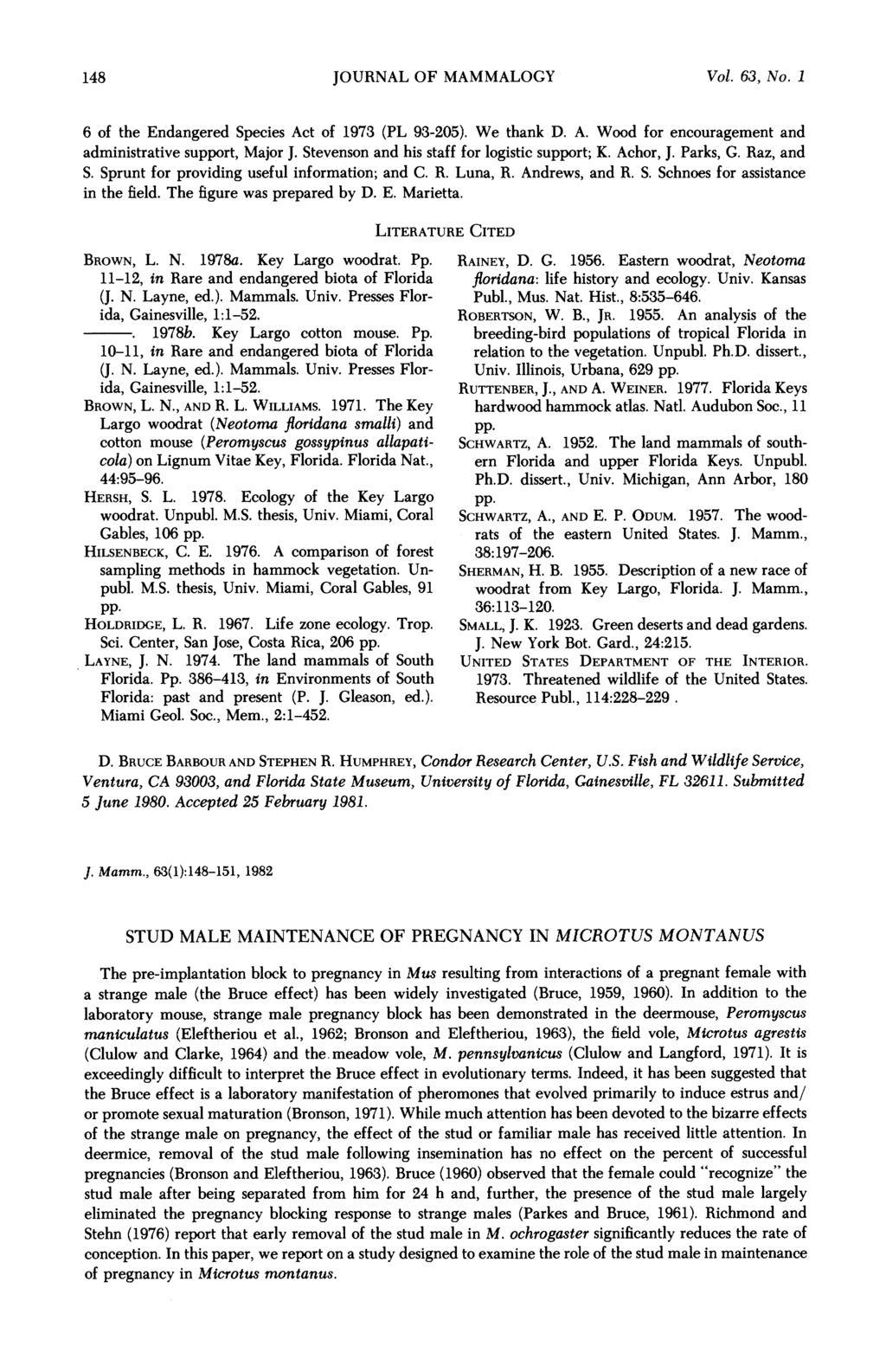 148 JOURNAL OF MAMMALOGY Vol. 63, No. 1 6 of the Endangered Species Act of 1973 (PL 93-205). We thank D. A. Wood for encouragement and administrative support, Major J.