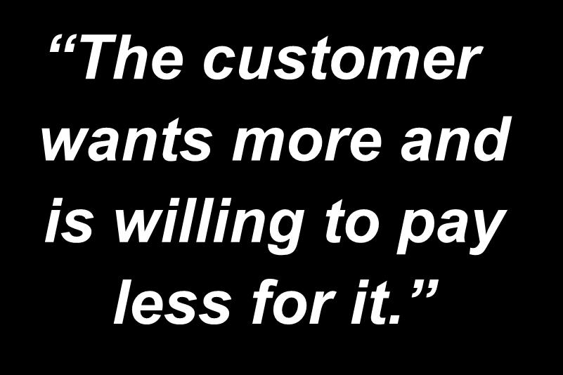Today s Logistics Truth: The customer