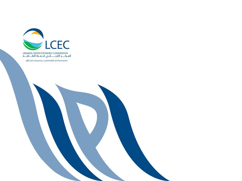 The Lebanese Experience in Energy Efficiency and Renewable Energy By Patil Mesrobian LCEC Representative Regional Seminar on: