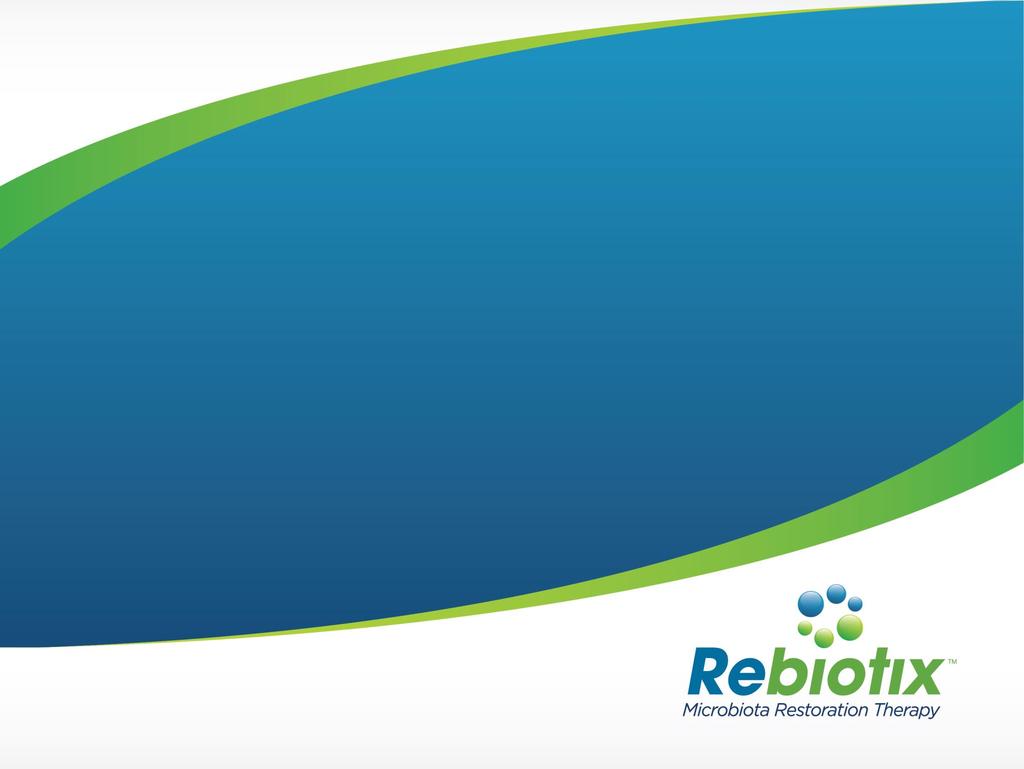 Rebiotix: Business, Regulatory and Clinical