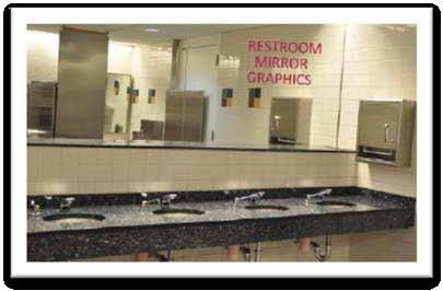 Limited to 5 pre-event blasts and 4 post event blasts Restroom Mirror Graphics We know the one place we all need to go so why not deliver your message to show visitors in the men s and ladies rooms!