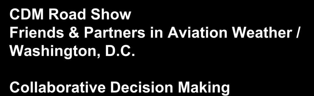 D.C. Collaborative Decision Making
