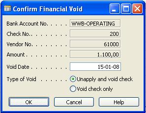 What's New in Microsoft Dynamics NAV 5.0 Application, Part I FIGURE 8-7: CONFIRM FINANCIAL VOID WINDOW 6. In the Void Date field, be aware that the date the check was posted displays in the field. 7.