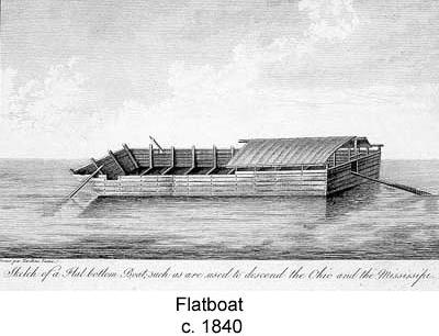 his trade typically moved by flatboats. By definition, a flatboat is a boat with a flat bottom and square ends used to transport freight on inland waterways.