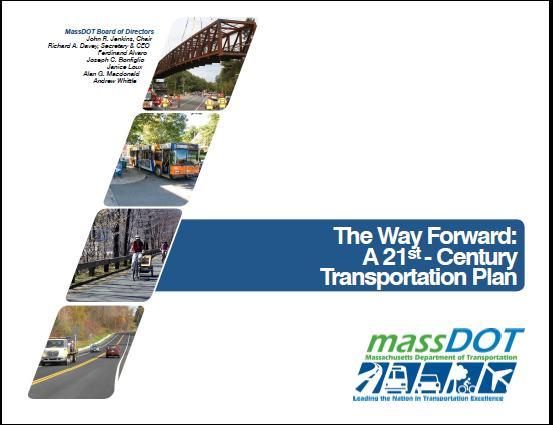 A 21 st Century Transportation Plan for Massachusetts: The Way Forward Really two plans in one A plan to address operating needs A