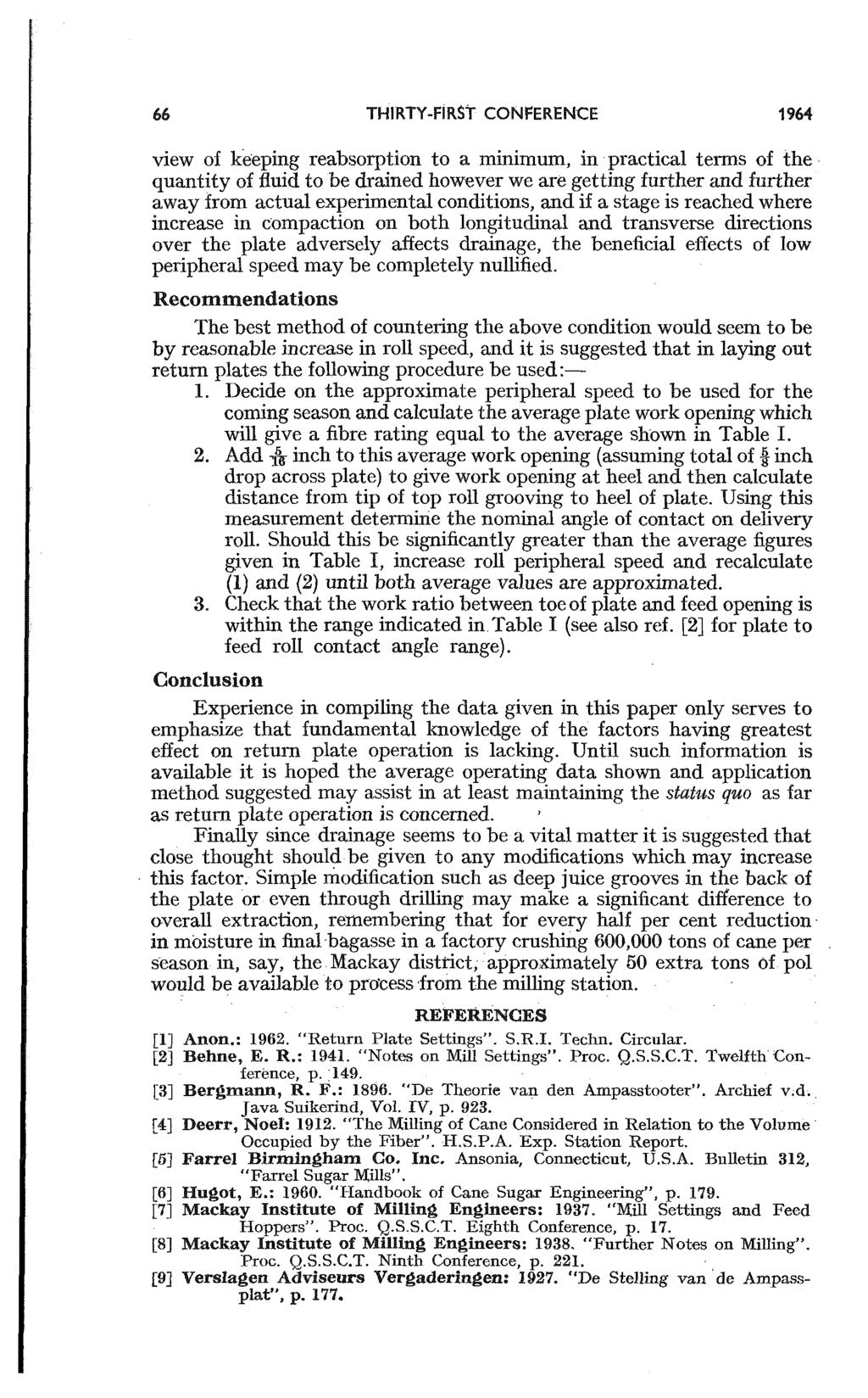66 THIRTYFIRST CONFERENCE 1964 view of keeping reabsorption to a minimum, in practical terms of the quantity of fluid to be drained however we are getting further and further away from actual