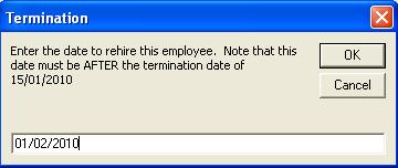 Fr an already terminated emplyee, the system pens a windw where yu can enter the date f rehire. Enter the rehire date and click k.