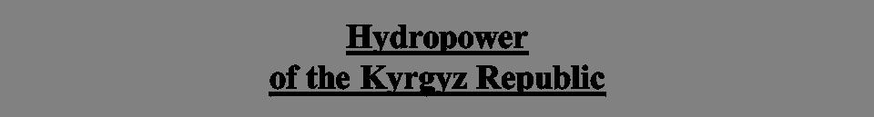 Hydropower is main direction of the energy sector development in