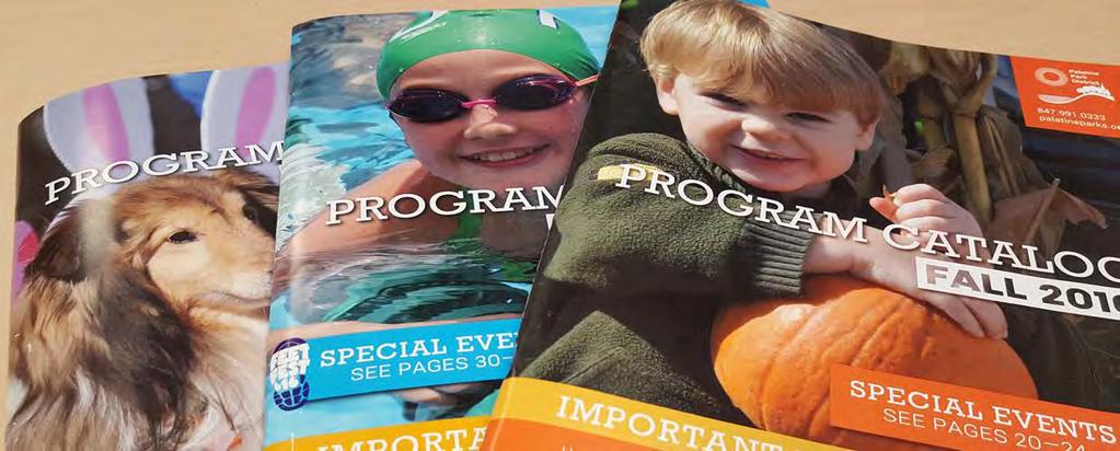 QUARTERLY PROGRAM CATALOG The Palatine Park District quarterly Program Catalog is distributed 4 times annually to over 37,000 households within the Palatine Park District.