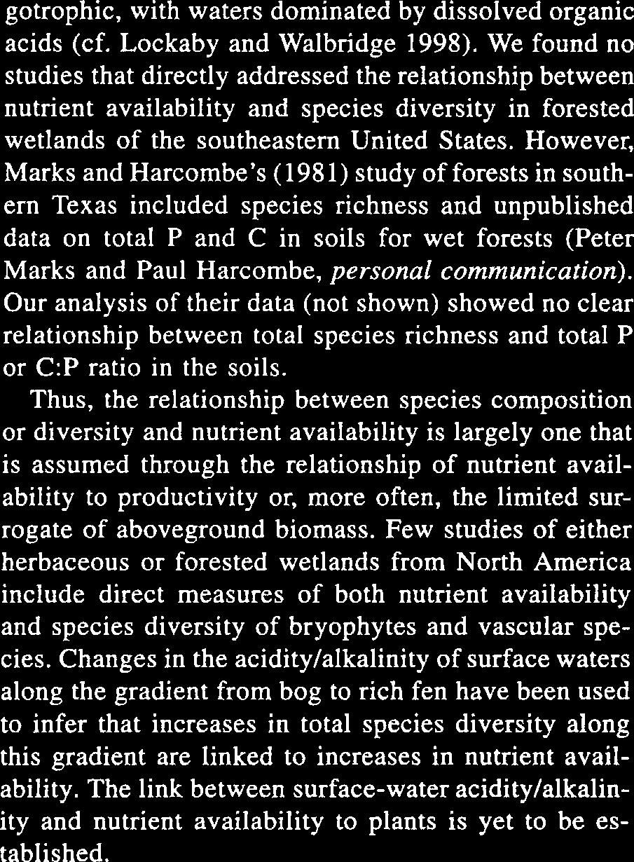 Because fens were more variable in species composition, however, the gamma (landscape) diversity of fens was higher than that of bogs. Of the 110 species Vitt et al.