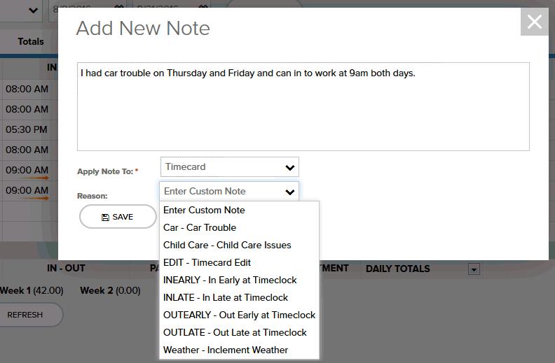 Adding a Note to an Entire Timecard 1 Click (timecard menu) and select Add Note. Result: The Add New Note window opens. 2 In the entry field, enter a note.