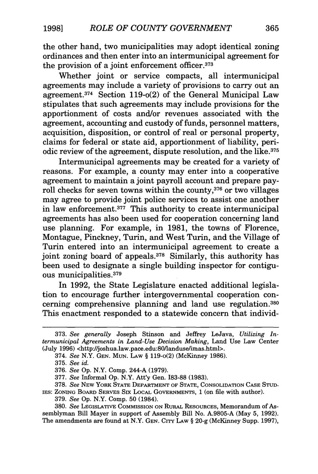 1998] ROLE OF COUNTY GOVERNMENT 365 the other hand, two municipalities may adopt identical zoning ordinances and then enter into an intermunicipal agreement for the provision of a joint enforcement
