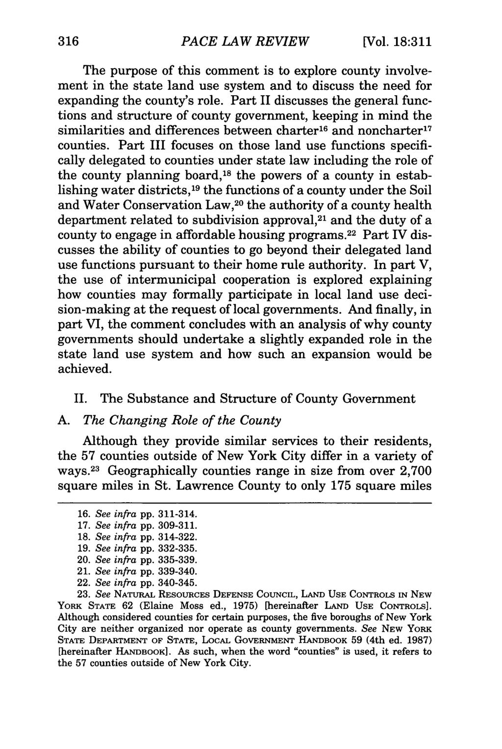 316 PACE LAW REVIEW [Vol. 18:311 The purpose of this comment is to explore county involvement in the state land use system and to discuss the need for expanding the county's role.