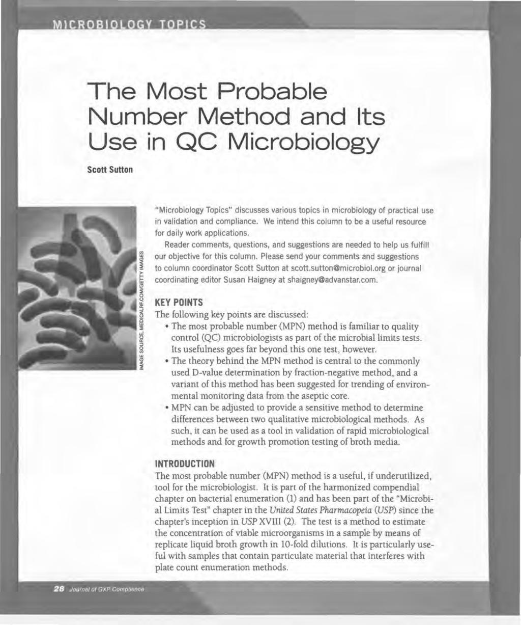 The Most Probable Number Method and Its Use in QC Microbiology Scott Sutton "Microbiology Topics" discusses various topics in microbiology of practical use in validation and compliance.