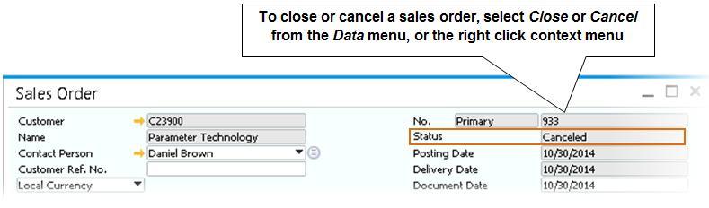 Figure 5-6: Cancelling or closing a sales order Note Document handling alert. Like all documents in SAP Business One, a sales order is not deleted when cancelled or closed.