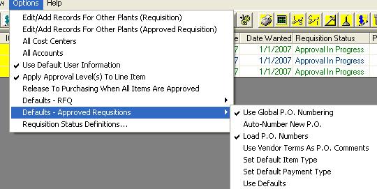 Approved Purchase Requisition - Menus and Options More Menu Options Edit/Add Records For Other Plants (Requisition): checking this menu items make the Plant drop-down available on the first screen