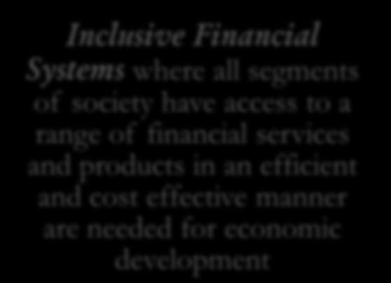 formal financial sector, which will be characterized by: 1.A continuum of financial service providers 2.