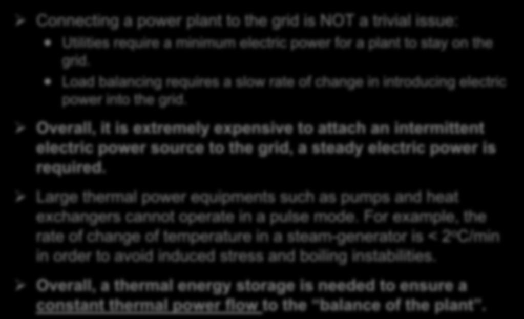 A pulsed-power plant requires thermal energy storage Connecting a power plant to the grid is NOT a trivial issue: Utilities require a minimum electric power for a plant to stay on the grid.