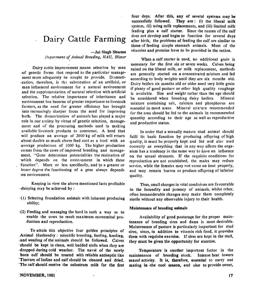 Dairy Cattle Farming -Jai Singh Sharma Department of Animal Breeding, HAU, Hissar, Dairy cattle improvement means selection by man of genetic forms that respond to the particular management more