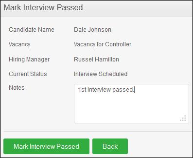 9: Candidate s History Mark Interview Passed Once a candidate has completed his interview, the HR Admin or the Hiring Manager may pass or fail the candidate based on the