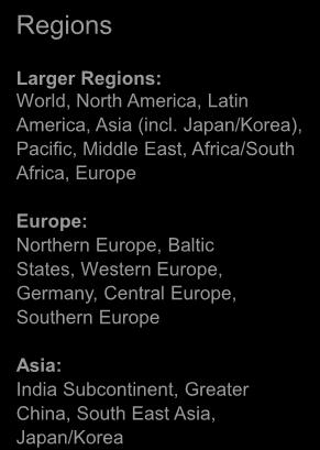 Regions Larger Regions: World, North America, Latin America, Asia (incl.