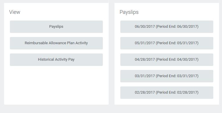 View Your Payslip You are able to view your payslip in Workday beneath the Pay Bubble on your Workday Home page.