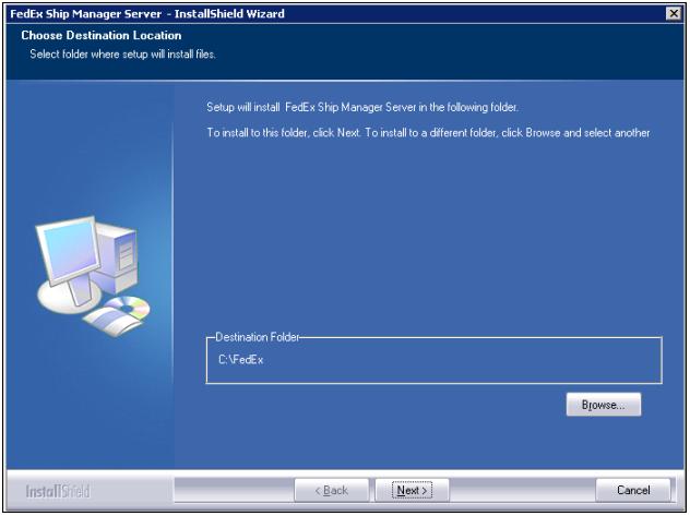 Chapter 1: Installation of FedEx Ship Manager Server 7. Select the directory location where you want to install FSMS (see Figure 1-4). To accept the default location, C:\FedEx, click Next.