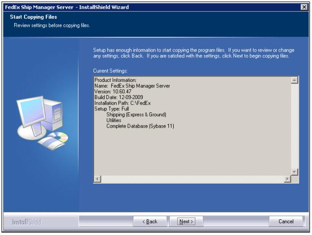 Chapter 1: Installation of FedEx Ship Manager Server 8. The wizard displays the Start Copying Files window (see Figure 1-5). Verify that the information is correct.