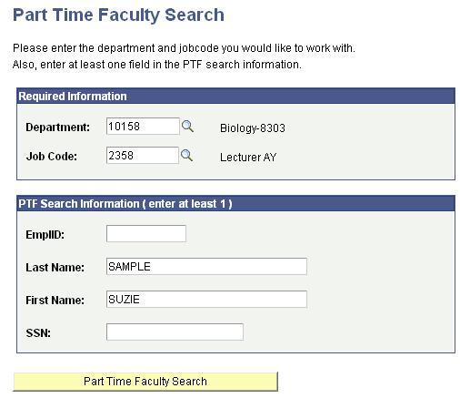 5.0 Part Time Faculty Employment Transactions The transactions that department Part Time Faculty Hiring/Administrators can enter directly into the Part Time Faculty module are outlined in this