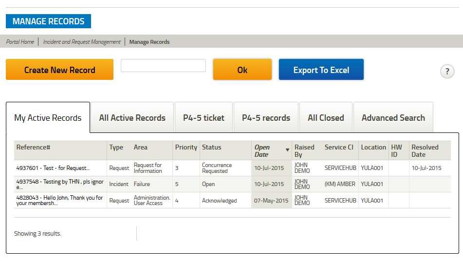 Incidents and Requests management Raise new record (depending on the services, it will be assigned to the relevant support group) Export the list into excel for easier processing Search, filter and